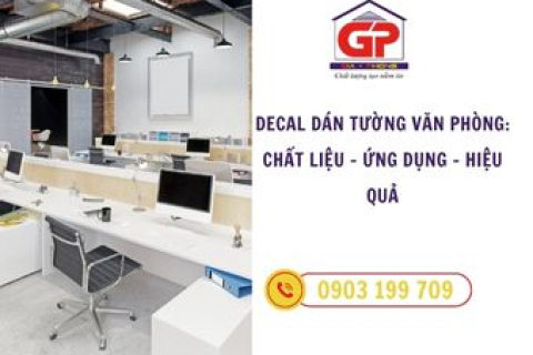Decal dán tường văn phòng: Chất liệu - Ứng dụng - Hiệu quả