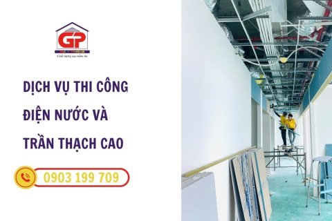 Thi công điện nước và trần thạch cao - Cặp đôi hoàn hảo dành cho công trình nhà ở hiện đại