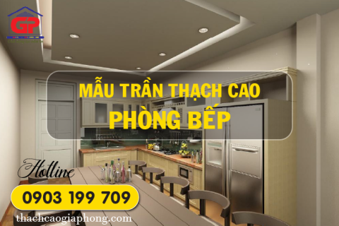 200+ Mẫu trần thạch cao bếp đẹp phù hợp mọi không gian