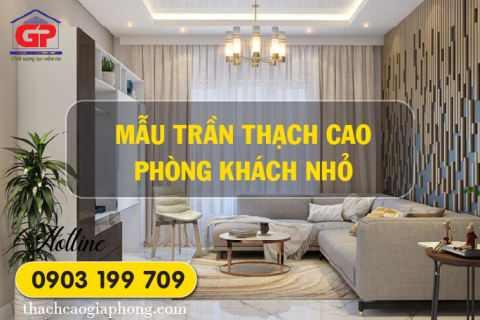 Mẫu trần thạch cao phòng khách nhỏ đẹp và hiện đại